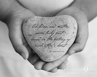 Original Mothers Gifts, Mother Child Quote, Meaningful Gift for Her, Unique gifts for Her, Heart Stone Art Print, Original Photo Gifts