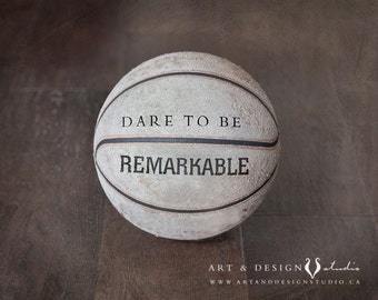 Positive Prints, Motivational Quote, Inspiring Art, Basketball Sports Art Print and Poster, Graduation Gift, Dare to be Remarkable, Man Cave