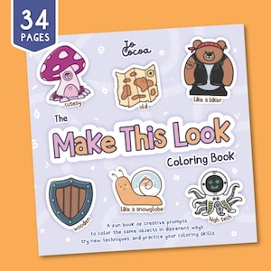 Może przedstawiać: Kolorowanka zatytułowana "The Make This Look Coloring Book" z 34 stronami. Okładka zawiera ilustracje z kreskówek przedstawiające grzyba, mapę, niedźwiedzia, tarczę, ślimaka i ośmiornicę. Tekst zawiera "Cutesy", "Old", "Like a biker", "Wooden", "Like a snowglobe" i "High tech".