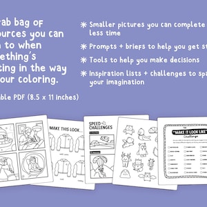 A set of printable coloring pages. The text reads "A grab bag of resources you can turn to when something’s getting in the way of your coloring. Printable PDF (8.5 x 11 inches). Smaller pictures you can complete in less time. Prompts + briefs to help you get started. Tools to help you make decisions. Inspiration lists + challenges to spark your imagination." Five example pages are shown, including smaller illustrations, challenges and prompts.