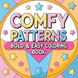 Könnte beinhalten: Eine gelbe, rosa und blaue Illustration eines Malbuchs mit dem Text "COMFY PATTERNS BOLD & EASY COLORING BOOK" und Sternen am Rand.