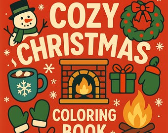 May include: A square, red coloring book cover with the text "BOLD AND EASY COZY CHRISTMAS COLORING BOOK." Illustrations include a snowman, wreath, fireplace, gift, mug, mittens, and a campfire. The illustrations are in a cartoon style.
