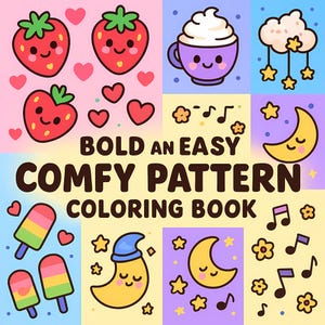 May include: A coloring book with a bold and easy comfy pattern design. The cover features a variety of cute illustrations, including strawberries, a cup of hot chocolate, a crescent moon, and popsicles. The title "BOLD AN EASY COMFY PATTERN COLORING BOOK" is printed in black.