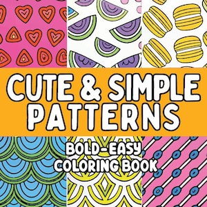 May include: A coloring book with the title "Cute & Simple Patterns" and the subtitle "Bold-Easy Coloring Book". The cover features six different patterns: hearts, watermelon slices, macarons, scales, diamonds, and lines with circles.