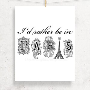 Paris Printable Wall Art, Typographic Print, Rather be in Paris Quote Print, Typography Instant Download