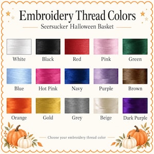 Puede incluir: Una carta de colores titulada Embroidery Thread Colors Seersucker Halloween Basket con quince muestras rectangulares de hilo en blanco, negro, rojo, rosa, verde, azul, rosa fuerte, azul marino, morado, marr&oacute;n, naranja, oro, gris, beige y morado oscuro.
