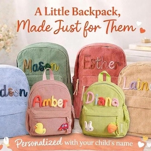 May include: A collection of corduroy backpacks in various colors, each embroidered with a name. The backpacks are in shades of blue, green, pink, and tan. The text "A Little Backpack, Made Just for Them" is at the top.