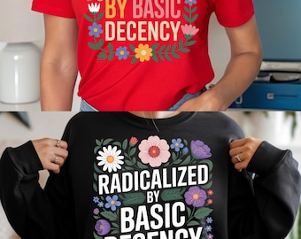 Radikalisiert durch Basic Decency SVG PNG-Datei, Social Justice Activist Svg Png, Liberal Feminist Svg Png, Geschenk.
