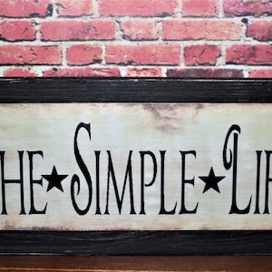 The Simple Life Primitive Distressed Wooden Sign Shelf Sitter or Wall Plaque Tiered Tray Sign