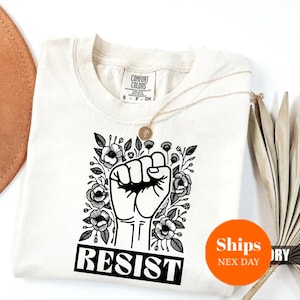 Resist Political Shirt – Anti-Trump Protest Tee, Activism Graphic, Resist Fist Statement Shirt, Bold Political T-Shirt, Comfort Colors®