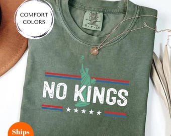 Comfort Colors® No Kings Shirt, Statue Of Liberty Shirt, No Kings In America Shirt, Pro Democracy Sweater, Patriotic Shirt, Lady Liberty