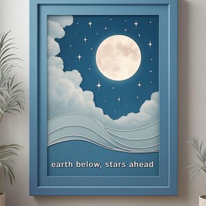 Erde Unter Sternen Ahead | Himmlisch Fine Art Poster | Mond & Sterne Wanddekor | Beruhigender Himmel Poster | Minimalistisches Inspirationszitat
