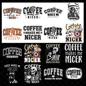 Coffee Makes Me Nicer PNG, Snarky Sarcastic Coffee Png, Adult Humor Png, Sublimation Designs, Funny Caffeine Womens Overstimulated Retro Png