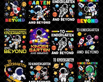 To Kindergarten and Beyond PNG – Back to School Astronaut Shirt Design – Cute Space Theme for Boys