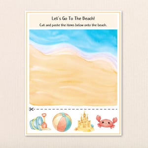 May include: A printable activity sheet titled Let's Go To The Beach! with instructions to cut and paste items. It features a watercolor beach scene and cut-out illustrations of a blue bucket, shovel, beach ball, sandcastle, and a red crab.