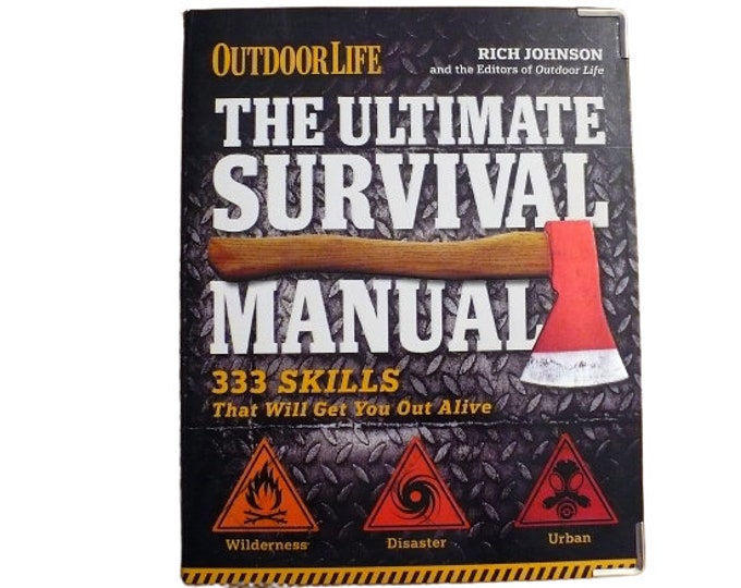 The Ultimate Survival Manual: 333 Skills That Will Get You Out Alive