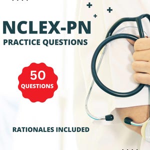 May include: A white background with the text "NCLEX-PN PRACTICE QUESTIONS" in dark blue. A red circle with the text "50 QUESTIONS" in white. A black stethoscope is held by a person wearing a white lab coat. The text "RATIONALES INCLUDED" is in dark blue.
