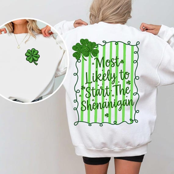 Most Likely To Start The Shenanigan PNG, St Patrick Day Funny Quote Design, Shamrock Green Shirt PNG File