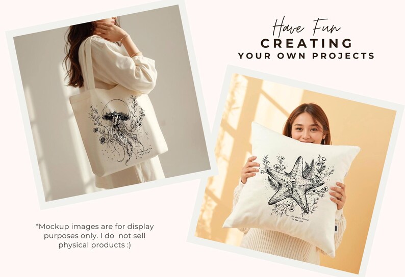 May include: Two mockup images: a tote bag and a pillow. The tote bag is cream-colored with a black and white jellyfish design. The pillow is also cream-colored, featuring a starfish design. The text "Have Fun CREATING YOUR OWN PROJECTS" is at the top.