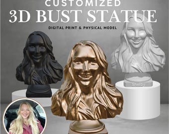 May include: Three 3D bust statues of a person with long hair. The statues are in black, gold, and white. The statues are on a white pedestal. The text "CUSTOMIZED 3D BUST STATUE" is at the top of the image. The text "DIGITAL PRINT & PHYSICAL MODEL" is below the first line of text. The text "Shelby" is on the white pedestal in the background. The text "Faith Here" is on the gold pedestal.