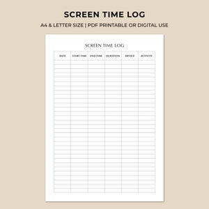 May include: A white digital screen time log template with black text and grid lines. The header reads SCREEN TIME LOG, followed by columns for DATE, START TIME, END TIME, DURATION, DEVICE, and ACTIVITY. The text above indicates A4 & LETTER SIZE.