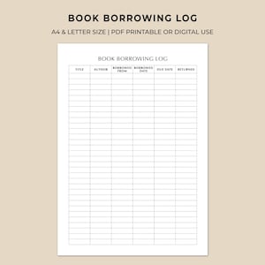 Op de afbeelding: Een witte, afdrukbare boekenleenlog met de titel "BOOK BORROWING LOG" bovenaan. De log bevat kolommen voor titel, auteur, geleend van, geleende datum, vervaldatum en geretourneerd. De tekst "A4 & LETTER SIZE | PDF PRINTABLE OR DIGITAL USE" is ook zichtbaar.
