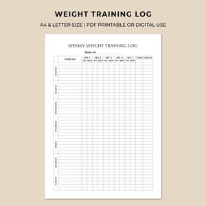 May include: A white printable weight training log with a grid layout for tracking exercises, sets, reps, and time focus. The text "WEIGHT TRAINING LOG" is at the top, with "A4 & LETTER SIZE | PDF PRINTABLE OR DIGITAL USE" below it.