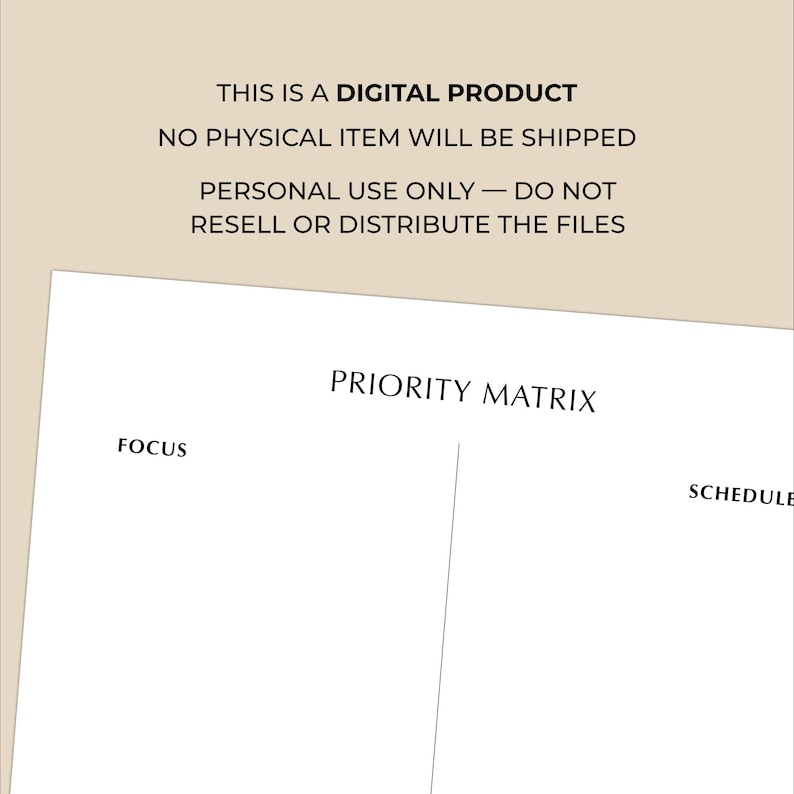 Pode incluir: Um papel branco com as palavras "PRIORITY MATRIX" e as palavras "FOCUS" e "SCHEDULE" impressas nele. O texto "THIS IS A DIGITAL PRODUCT" e outro texto tamb&eacute;m est&atilde;o impressos no papel.