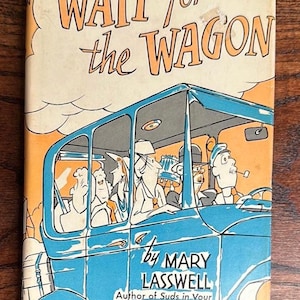 Vintage 1951 Wait for the Wagon Book by Mary Lasswell