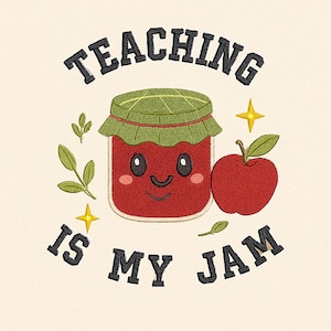 Peut inclure: Motif brodé avec un pot de confiture souriant, un couvercle vert et une pomme rouge. Le texte "TEACHING IS MY JAM" est arqué au-dessus et en dessous du pot dans une police noire de style universitaire. Des feuilles vertes et des étoiles jaunes complètent le design.