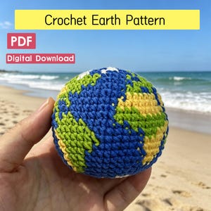 May include: A spherical crochet earth pattern featuring blue, green, and yellow yarn to represent oceans and continents. The text Crochet Earth Pattern, PDF, and Digital Download are displayed above the globe in a clear, legible font style.