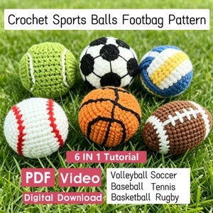 May include: A collection of six crocheted sports balls including a tennis ball, soccer ball, volleyball, baseball, basketball, and rugby ball. The image features text reading Crochet Sports Balls Footbag Pattern, 6 IN 1 Tutorial, PDF Video, and Digital Download.