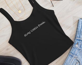 Sassy tank top Dirty little freak, Y2K, sexy cami top, cheeky gift for her