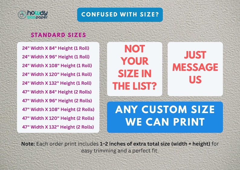 May include: Image displays standard sizes for wallpaper rolls, including widths of 24" and 47", with heights ranging from 84" to 132". Text encourages customers to message for custom sizes if needed.