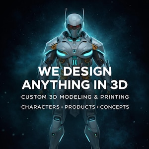 May include: A futuristic 3D rendering of a humanoid robot in a silver and teal armored suit, set against a dark blue space-themed background. Text reads "WE DESIGN ANYTHING IN 3D" with additional text below: "CUSTOM 3D MODELING & PRINTING CHARACTERS • PRODUCTS • CONCEPTS."