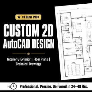 May include: A black graphic featuring the text #1 BEST PICK, CUSTOM 2D AutoCAD DESIGN, Interior & Exterior | Floor Plans | Technical Drawings, and Professional. Precise. Delivered in 24-48 Hrs. next to a white 2D architectural floor plan drawing.