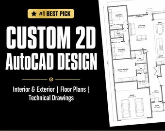 May include: A black graphic featuring the text #1 BEST PICK, CUSTOM 2D AutoCAD DESIGN, Interior & Exterior | Floor Plans | Technical Drawings, and Professional. Precise. Delivered in 24-48 Hrs. next to a white 2D architectural floor plan drawing.
