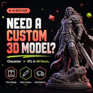 May include: A dark gray 3D model of a warrior standing on a rocky base with a sword. The text reads: #1 BEST PICK, NEED A CUSTOM 3D MODEL?, Character -> STL in 48 Hours., Print-Ready, Fully Custom, Fast Delivery. Icons show a printer, pencil, and truck.
