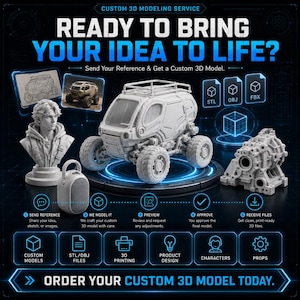 May include: An advertisement for a custom 3D modeling service. The image features a white 3D model of a vehicle, a bust, and other 3D models. Text includes "READY TO BRING YOUR IDEA TO LIFE?" and details on the process: send reference, model it, preview, approve, and receive files.