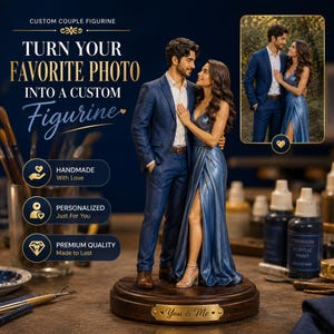 May include: A custom couple figurine on a wooden base with a gold plaque reading You & Me. The figurine depicts a person in a blue suit and a person in a blue gown, mirroring a photo shown in the corner. Text reads Turn Your Favorite Photo Into A Custom Figurine.