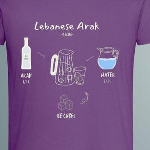 May include: Purple t-shirt with a white graphic illustration of a recipe for Lebanese Arak. The recipe includes 1/1 L of Arak, 2/1 L of water, ice cubes, and a glass of the drink.
