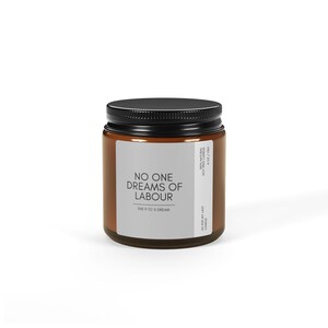 No One Dreams of Labour - Scented Soy Candle