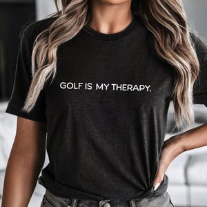 Golf Is My Therapy Shirt Golf Dad T Shirt Funny Golfer Tee Golf Lovers Gift Fathers Day Golf PGA Tour US Open Golf Championship Tee