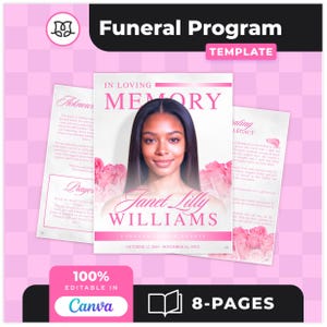 May include: A funeral program template featuring a portrait of a person, pink rose graphics, and the text: In Loving Memory, Janet Lilly Williams, Forever In Our Hearts, October 12, 2004 - November 16, 20XX. The design includes 8 pages and is editable in Canva.