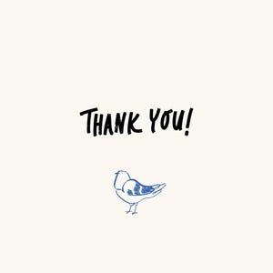 May include: A simple white background with the text "THANK YOU!" in black and a blue outline drawing of a bird.