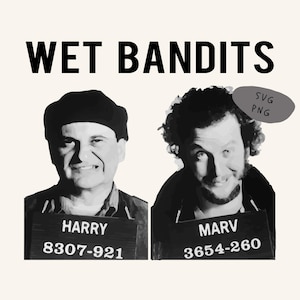 Wet Bandits SVG, Winter Sublimation PNG, Christmas Shirt Design, Christmas Comedy Inspired Sublimation, Festive Quote, Winter Movie Art