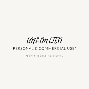 May include: Text graphic that reads "UNLIMITED" in a handwritten font. Below the text is "PERSONAL & COMMERCIAL USE*" and "*DON'T RESOLD AS DIGITAL".