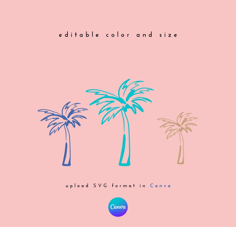 May include: Three palm trees in different sizes and colors: blue, turquoise, and brown. The text "editable color and size" and "upload SVG format in Canva" is displayed below the trees. The Canva logo is displayed at the bottom of the image.