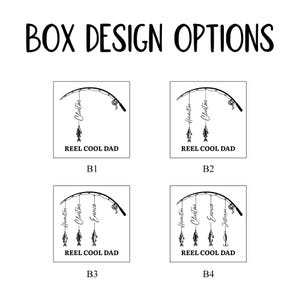 May include: Black and white design options for a box, featuring fishing rod illustrations. Each design includes the text "REEL COOL DAD" and names hanging from the fishing line. The designs are labeled B1, B2, B3, and B4.