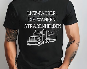 LKW Fahrer Shirt, LKW Fahrer Shirt, LKW Geschenk, LKW Motiv Shirt, LKW Fahrer Geschenkidee, Road Trip Shirt, LKW Liebhaber Shirt,